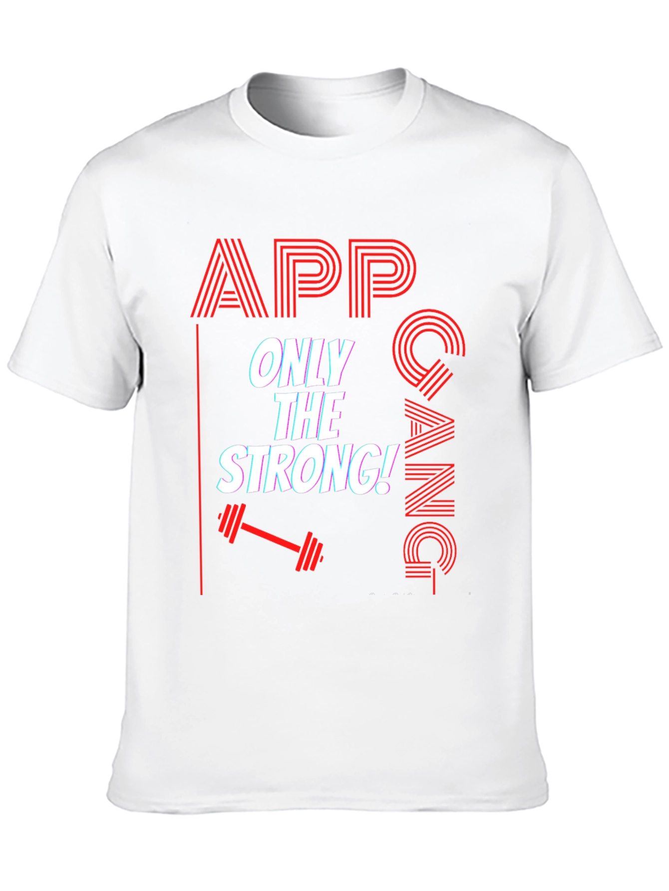 APP Gang T-Shirt - Only The Strong Fitness Tee