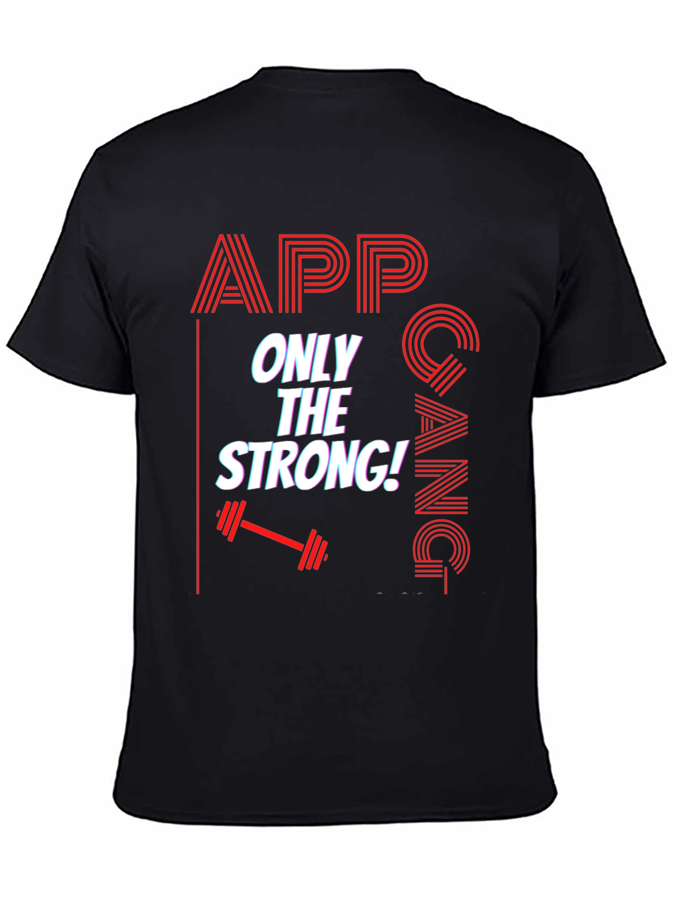 APP Gang T-Shirt - Only The Strong Fitness Tee