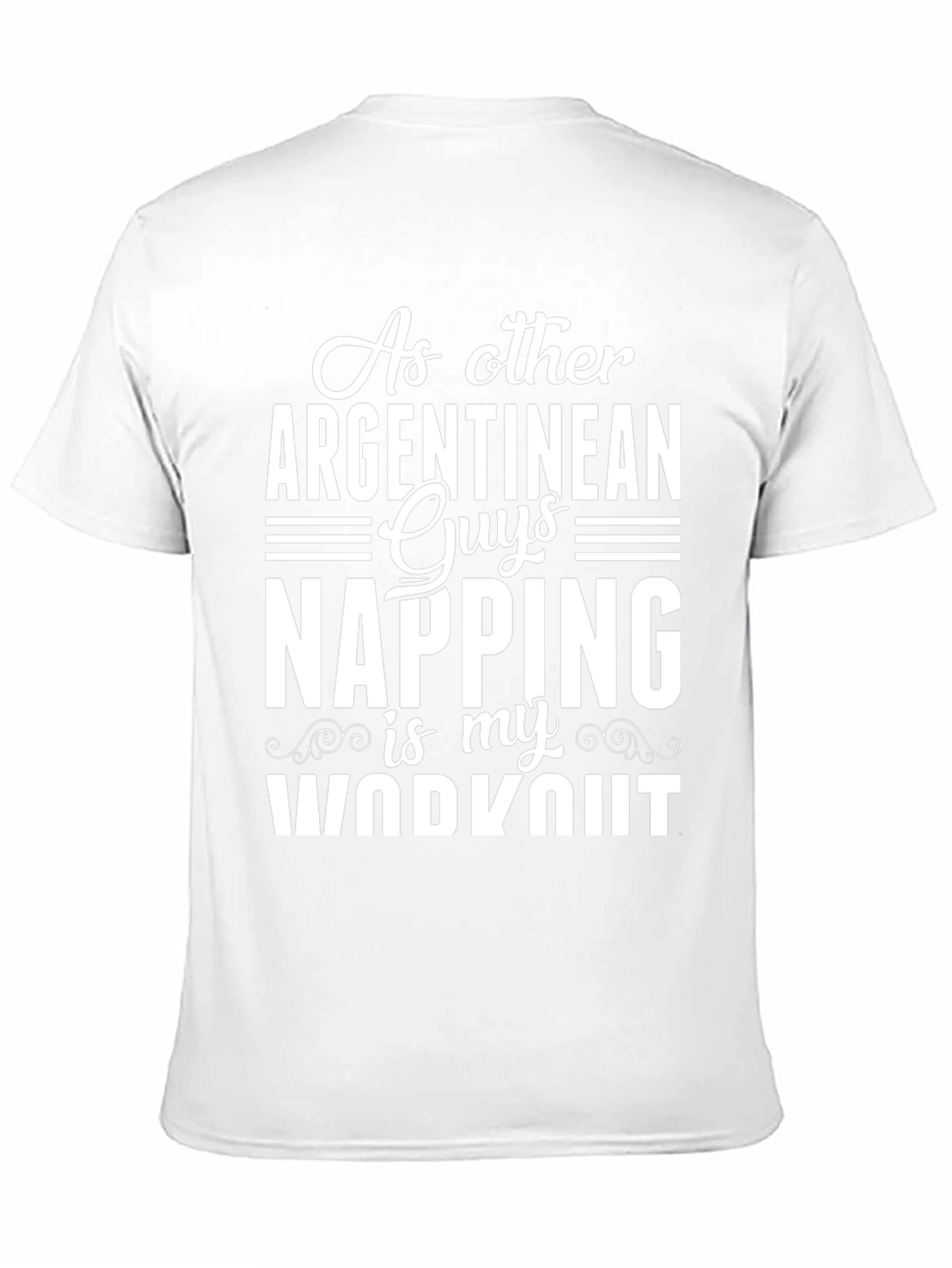 Argentinean Napping Workout T-Shirt - Funny Graphic Tee