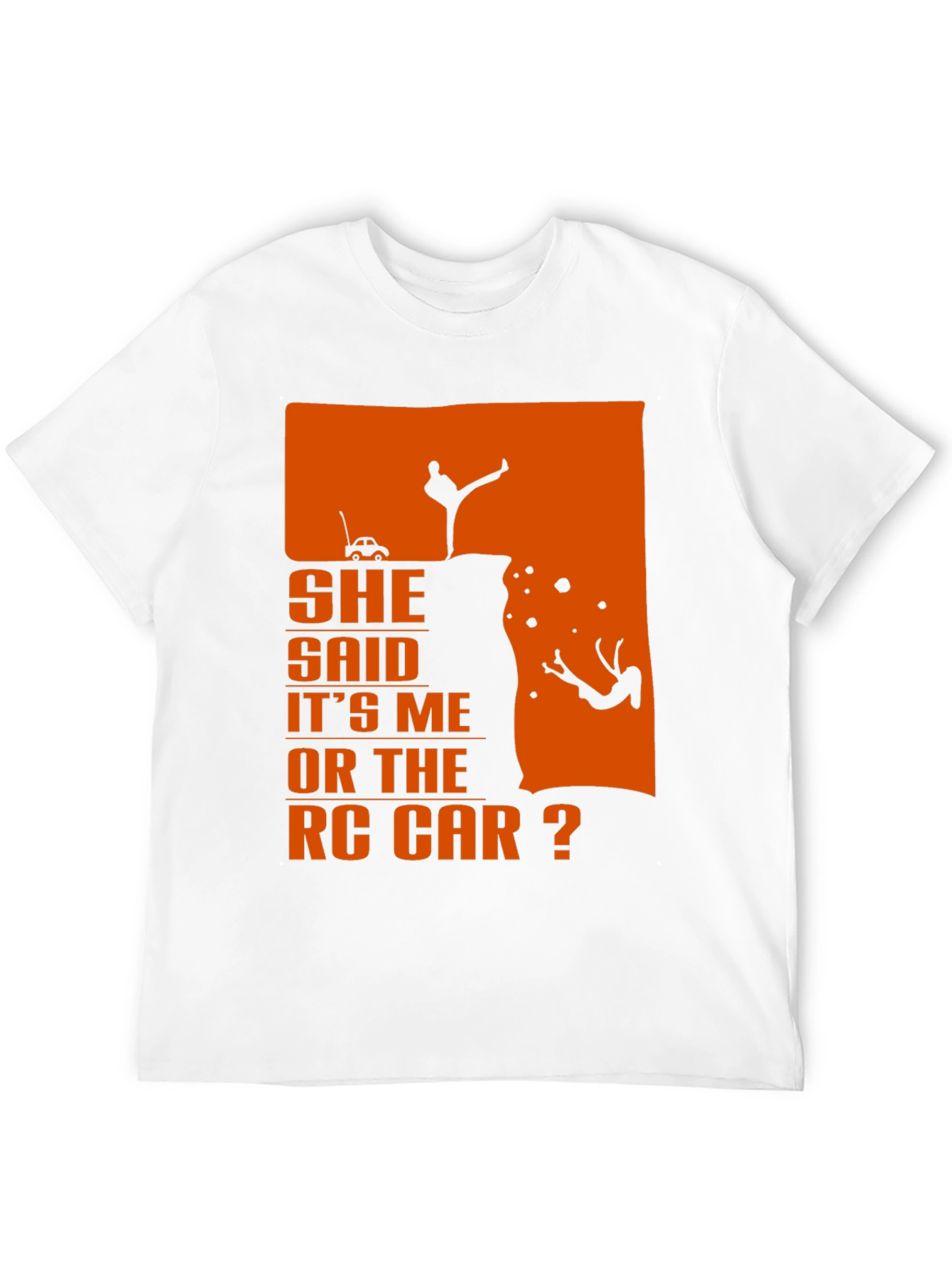 She Said RC Car Funny Humor Mens T-shirt