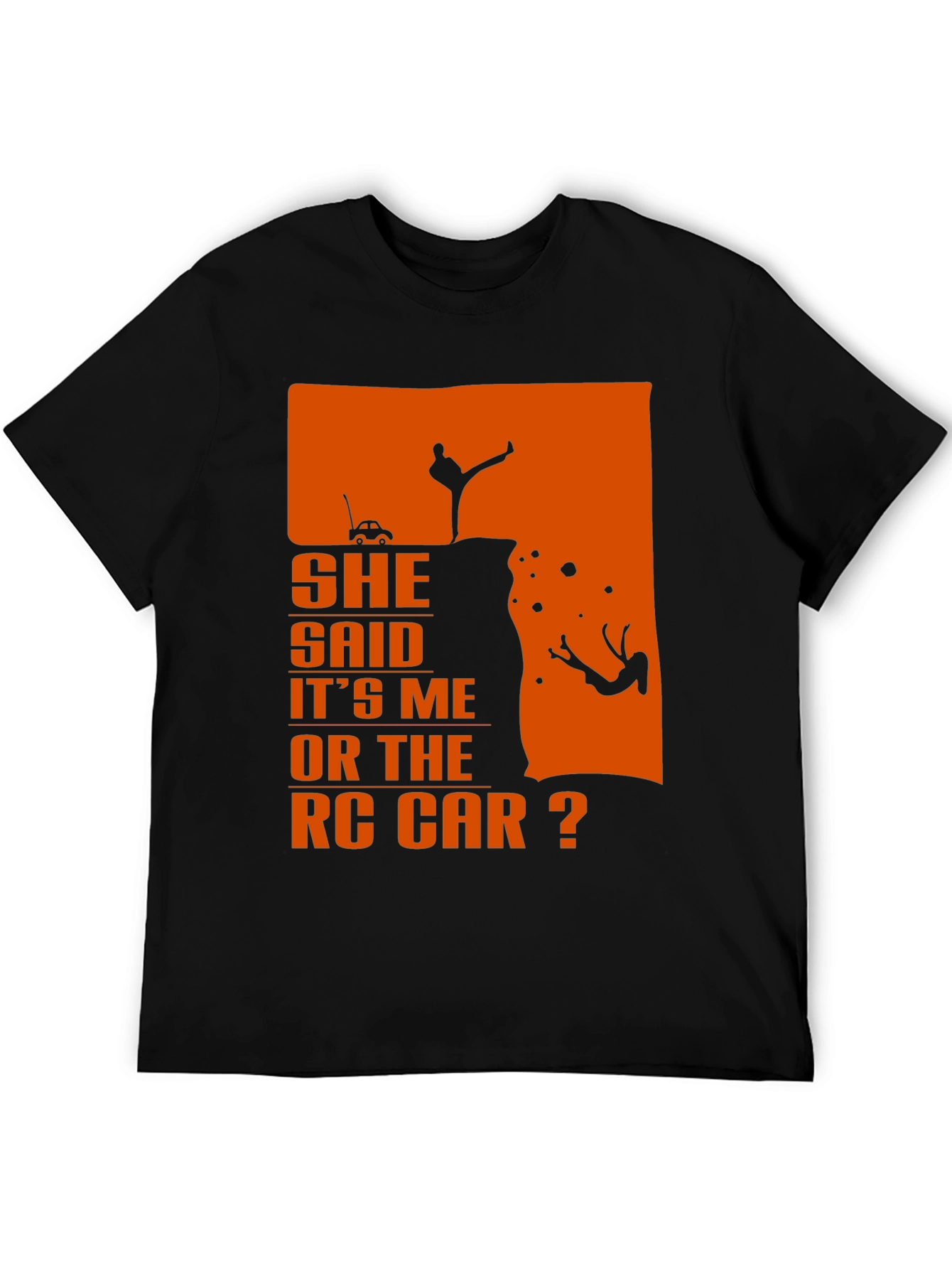She Said RC Car Funny Humor Mens T-shirt