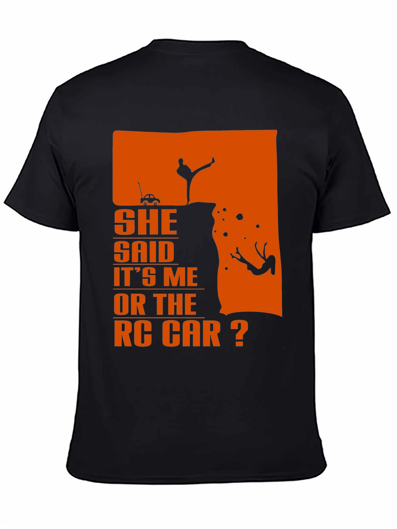 She Said RC Car Funny Humor Mens T-shirt