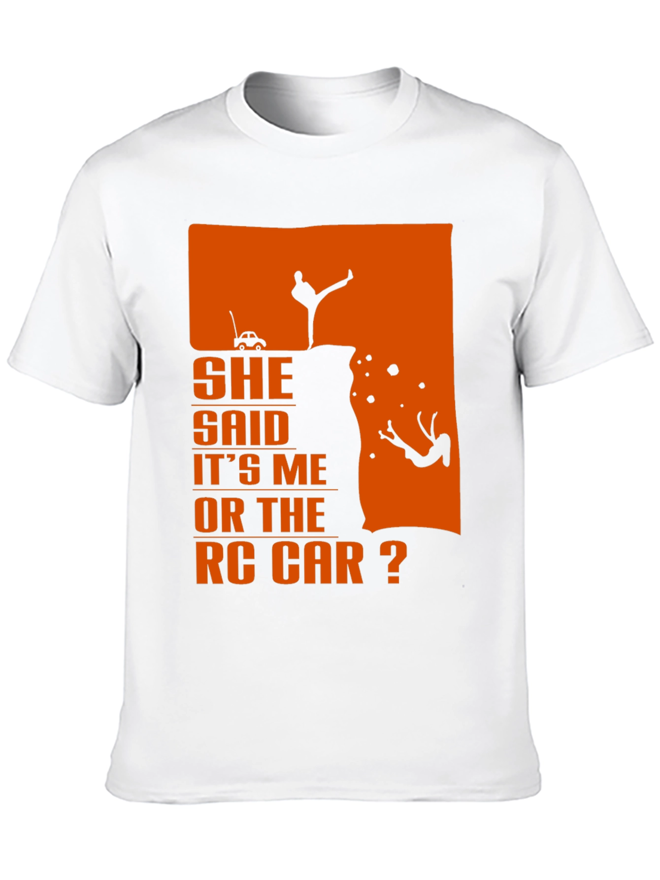 She Said RC Car Funny Humor Mens T-shirt