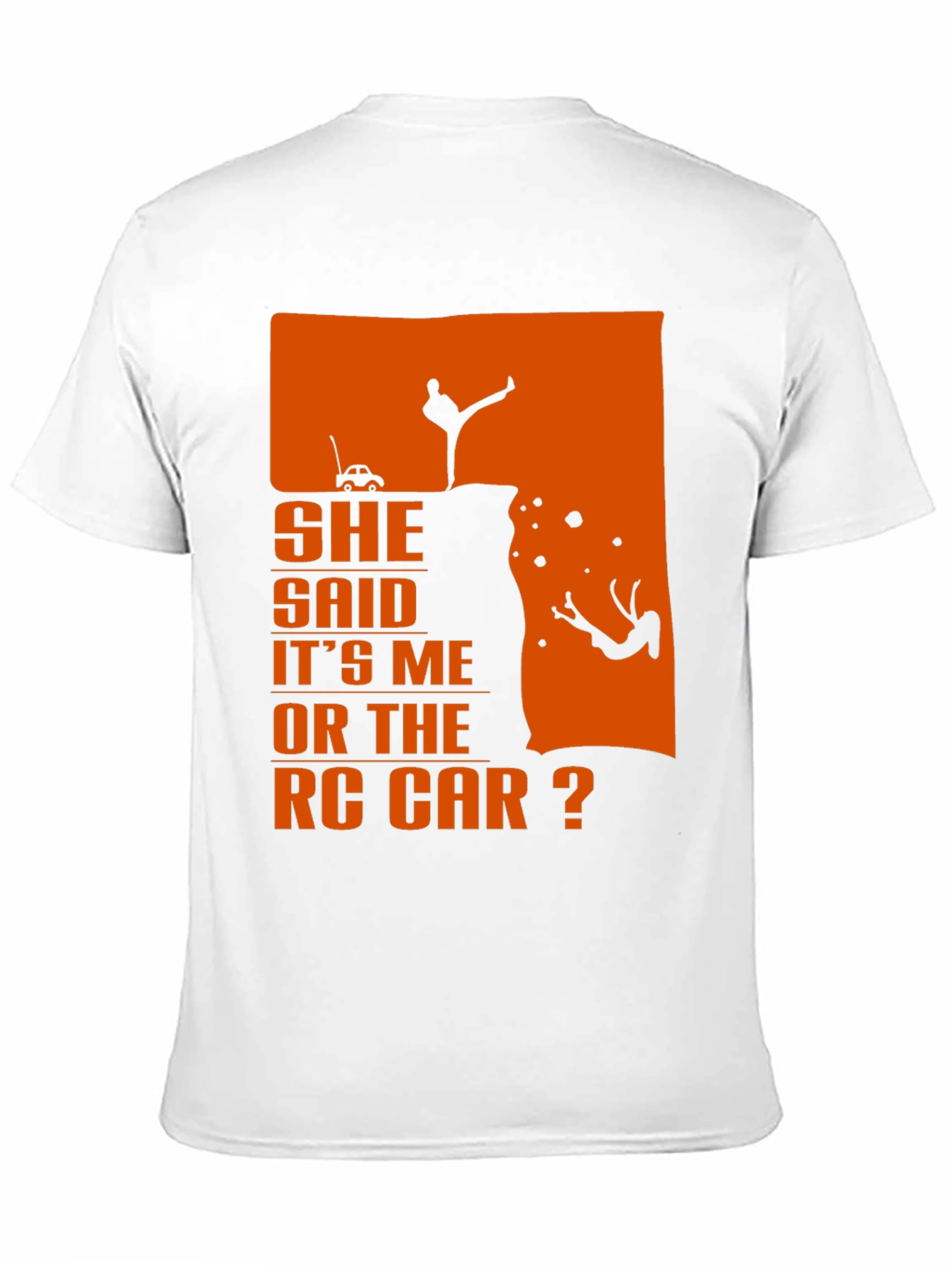 She Said RC Car Funny Humor Mens T-shirt