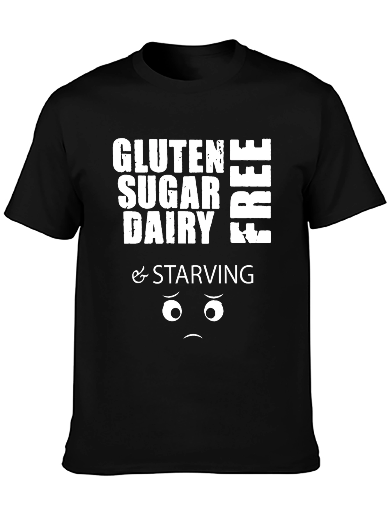 Gluten Sugar Dairy Free & Starving Graphic Tee