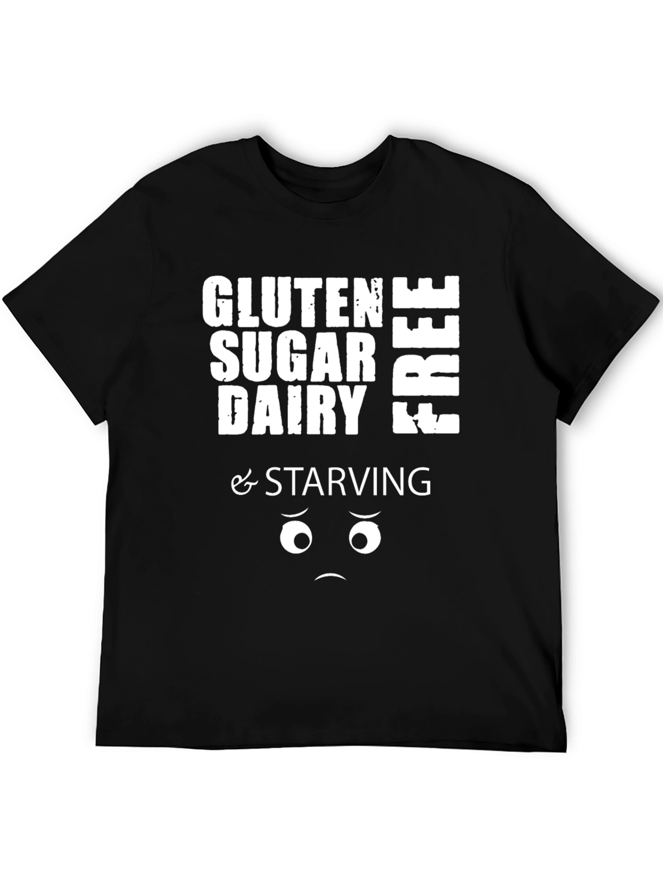 Gluten Sugar Dairy Free & Starving Graphic Tee