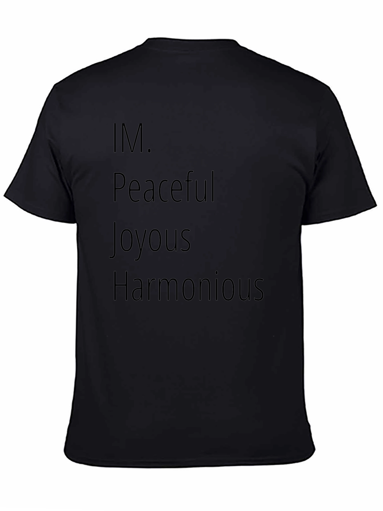 Peaceful Joyous Harmonious Black Tee