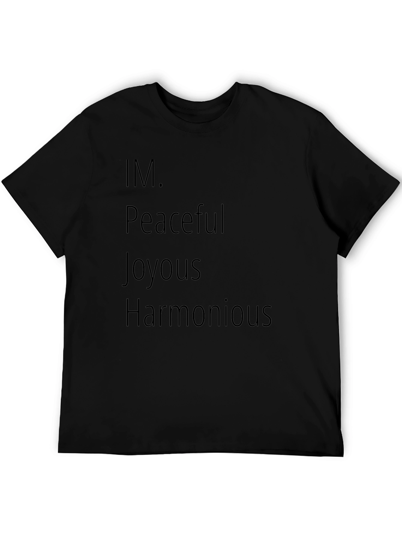 Peaceful Joyous Harmonious Black Tee