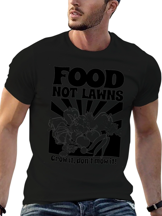 Food Not Lawns Graphic Tee - Grow It Dont Mow It!