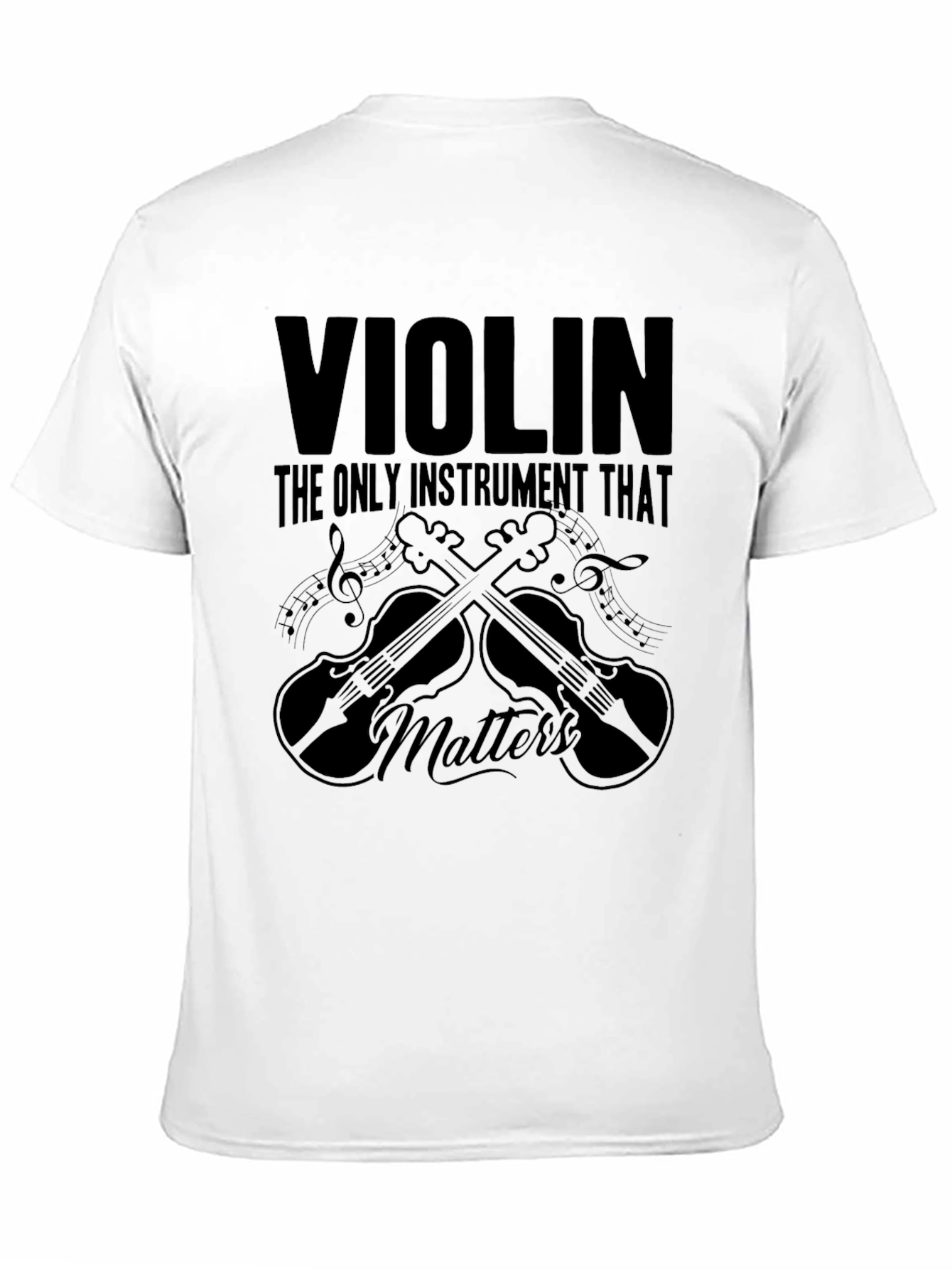 Violin The Only Instrument That Matters T-Shirt