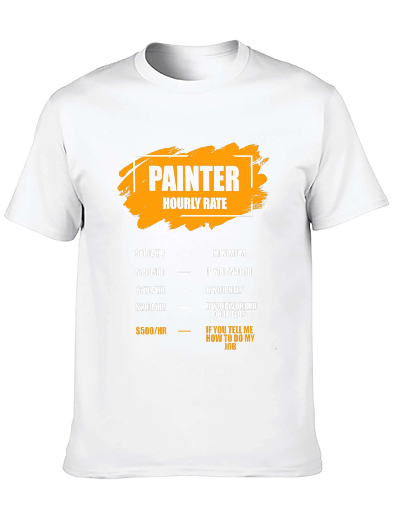 Painter Hourly Rate Funny T-Shirt