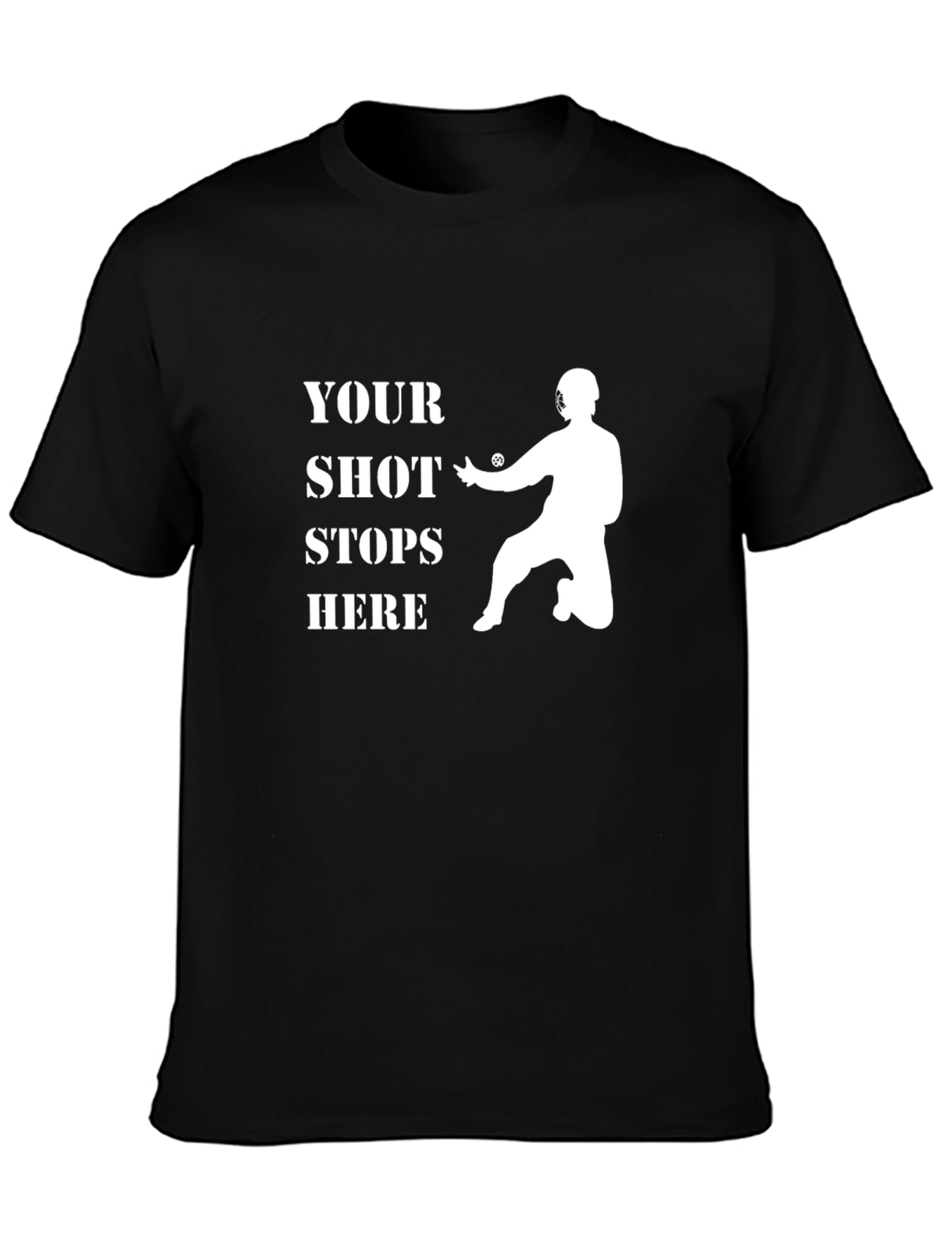 Your Shot Stops Here Lacrosse Goalie T-Shirt
