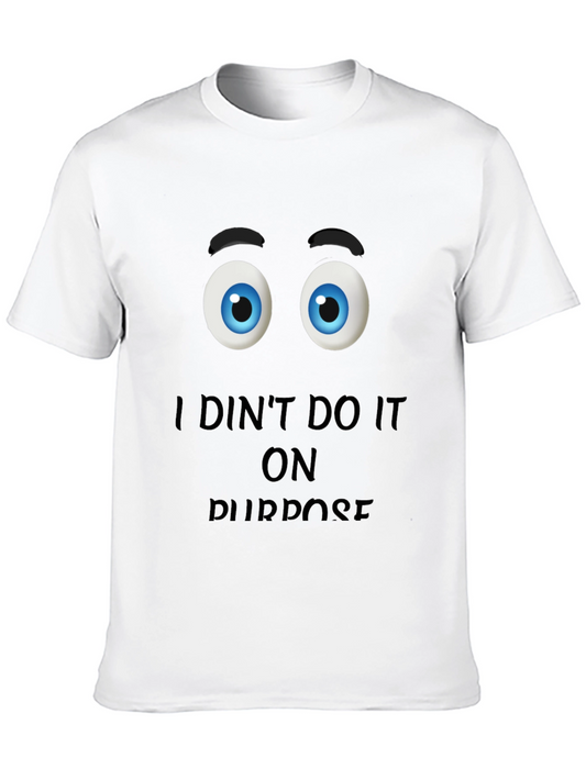 Funny I Didnt Do It On Purpose Graphic T-Shirt