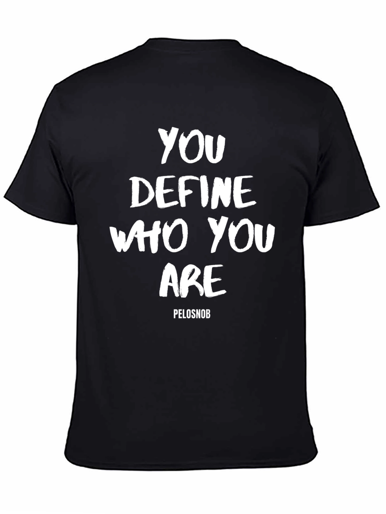 You Define Who You Are Black T-Shirt