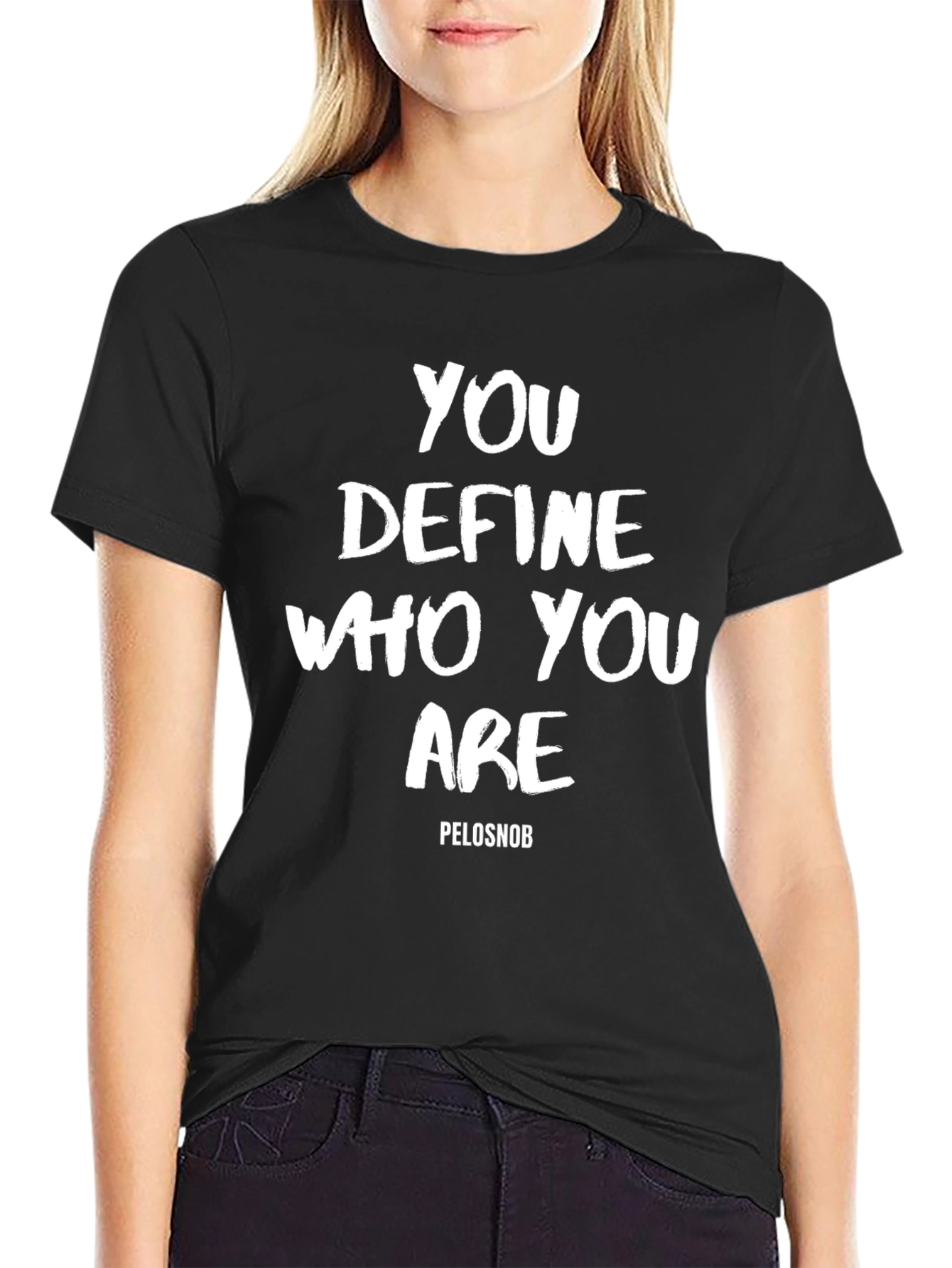 You Define Who You Are Black T-Shirt