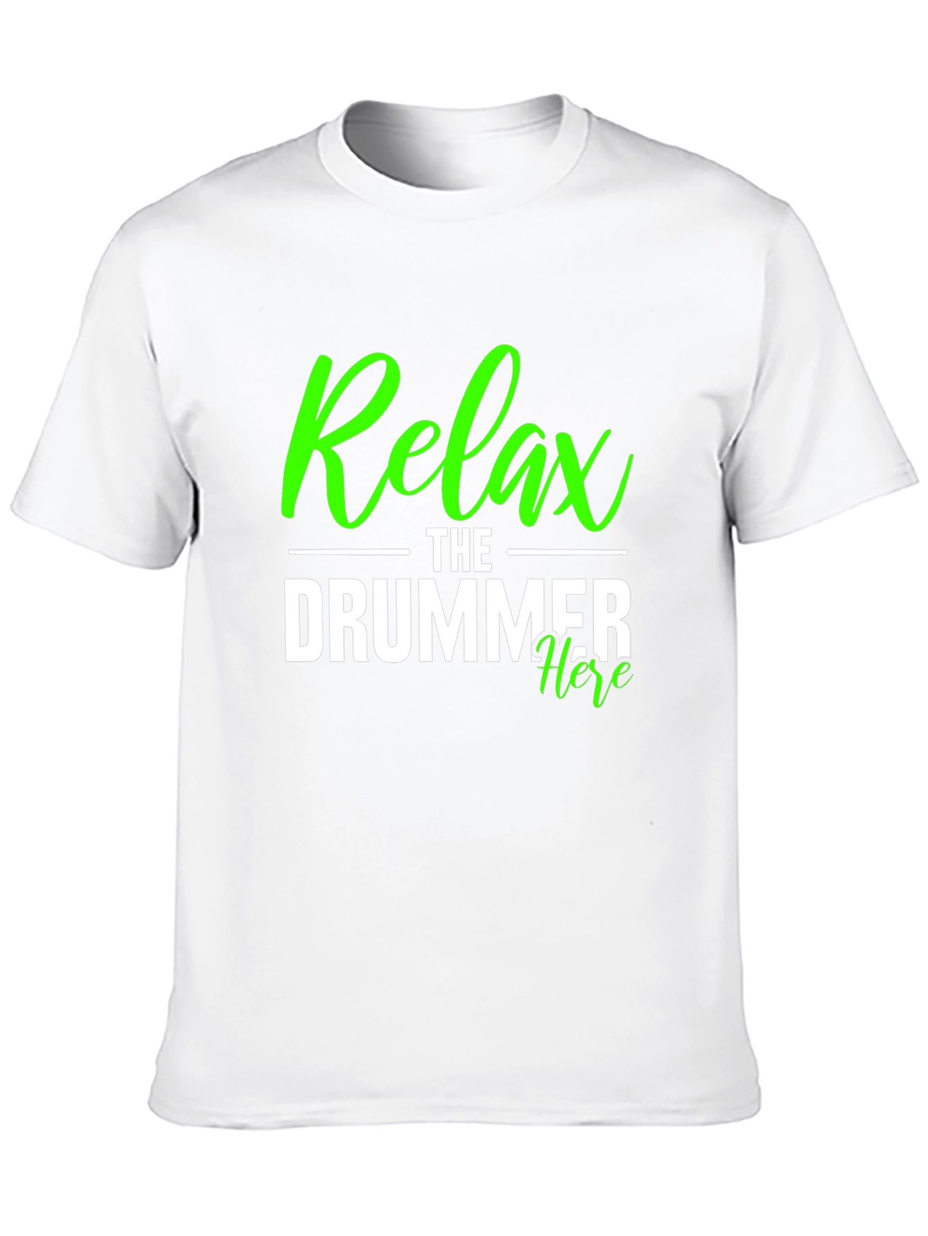 Relax The Drummer Here Funny Musician T-Shirt