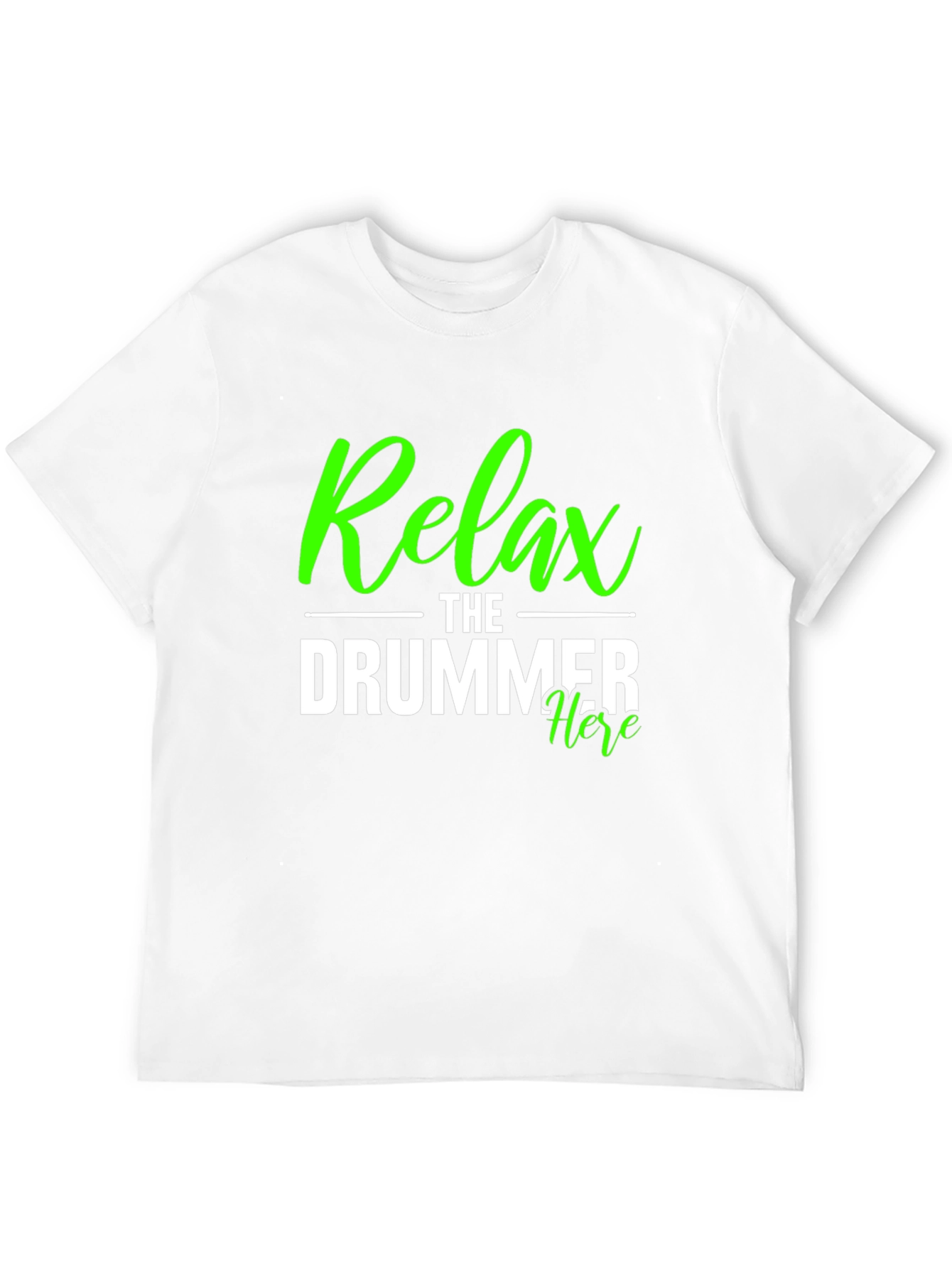 Relax The Drummer Here Funny Musician T-Shirt