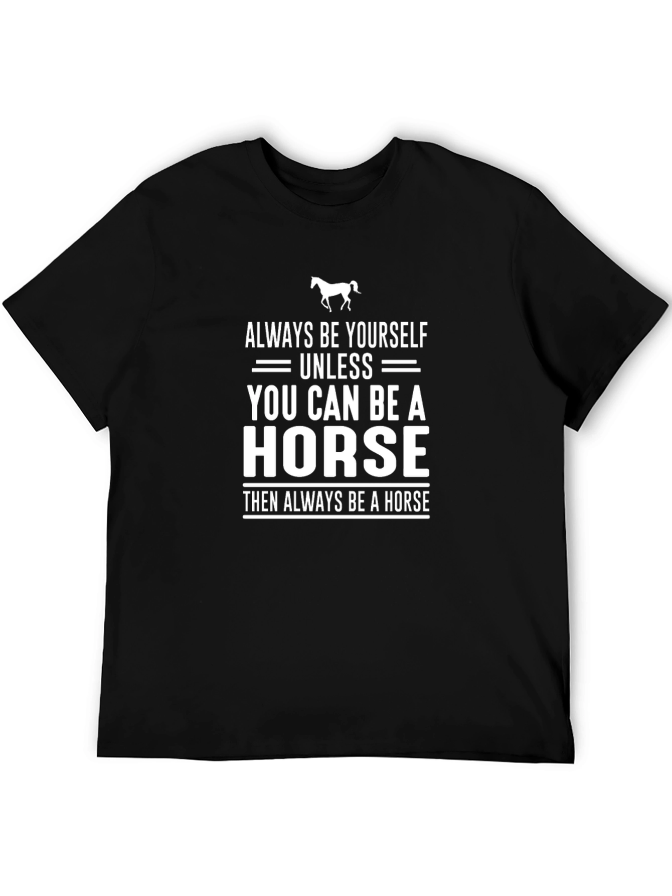 Always Be Yourself Unless Horse Funny T-Shirt