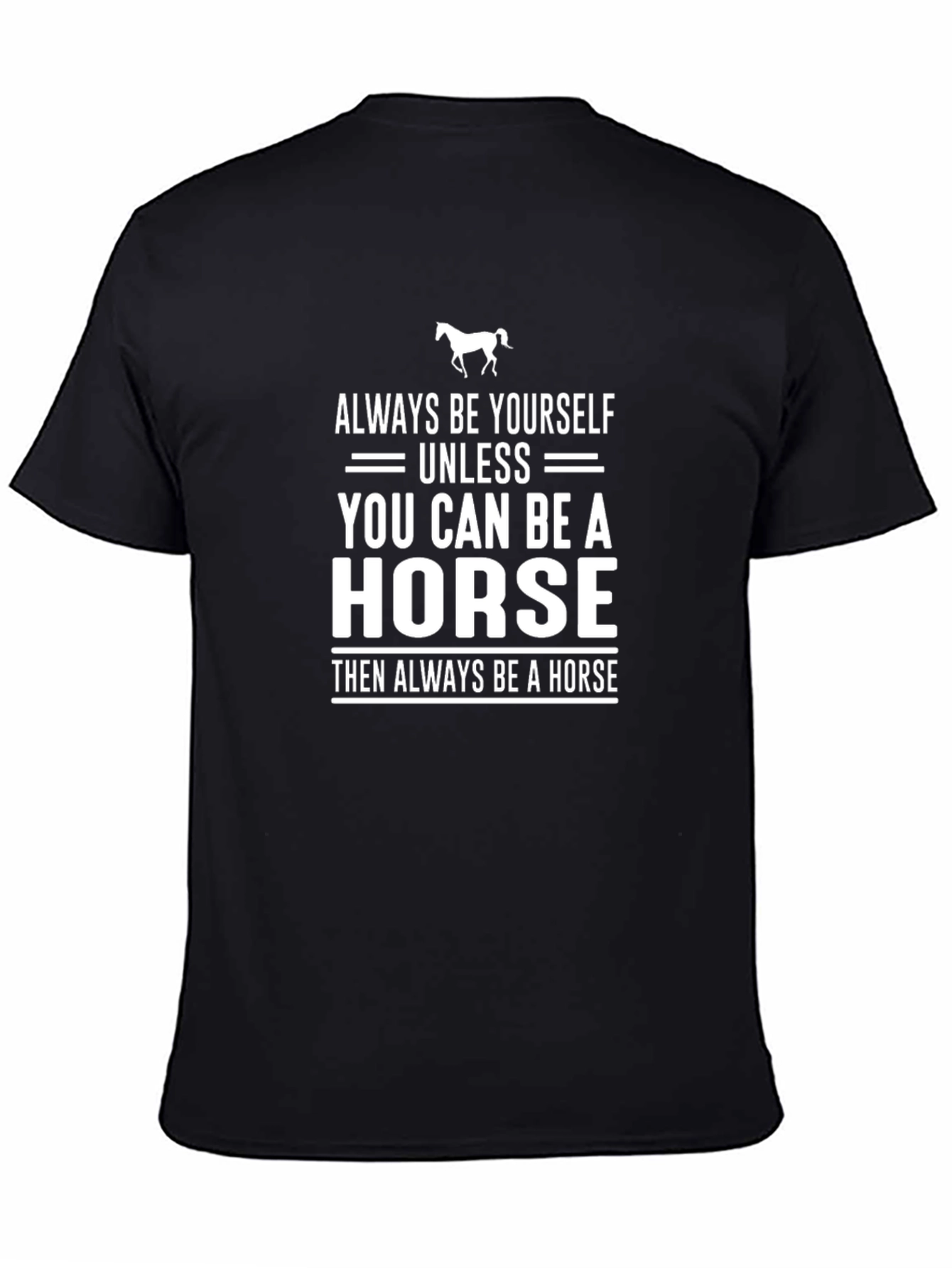 Always Be Yourself Unless Horse Funny T-Shirt