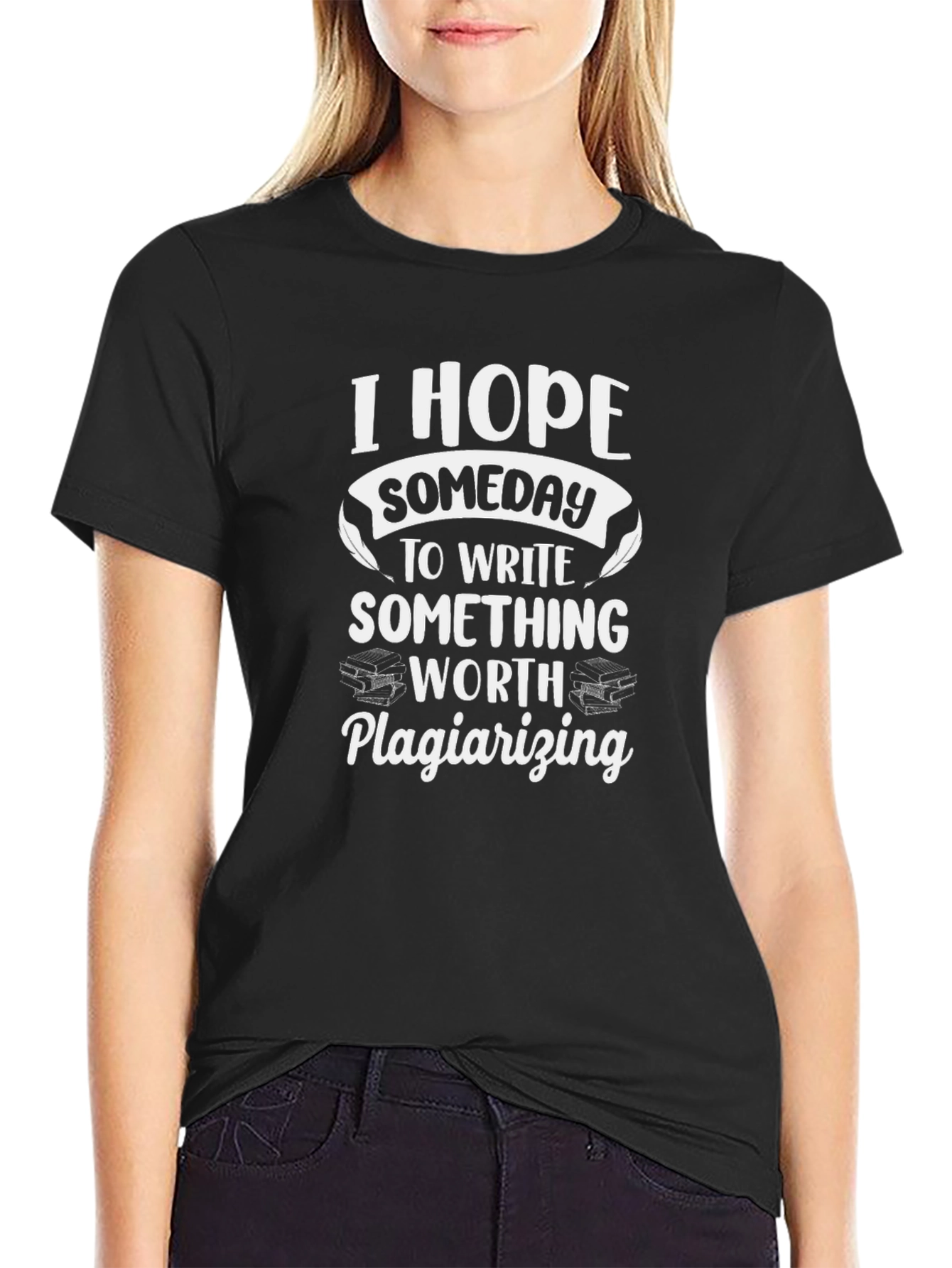 I Hope Someday T-Shirt - Funny Writer Tee