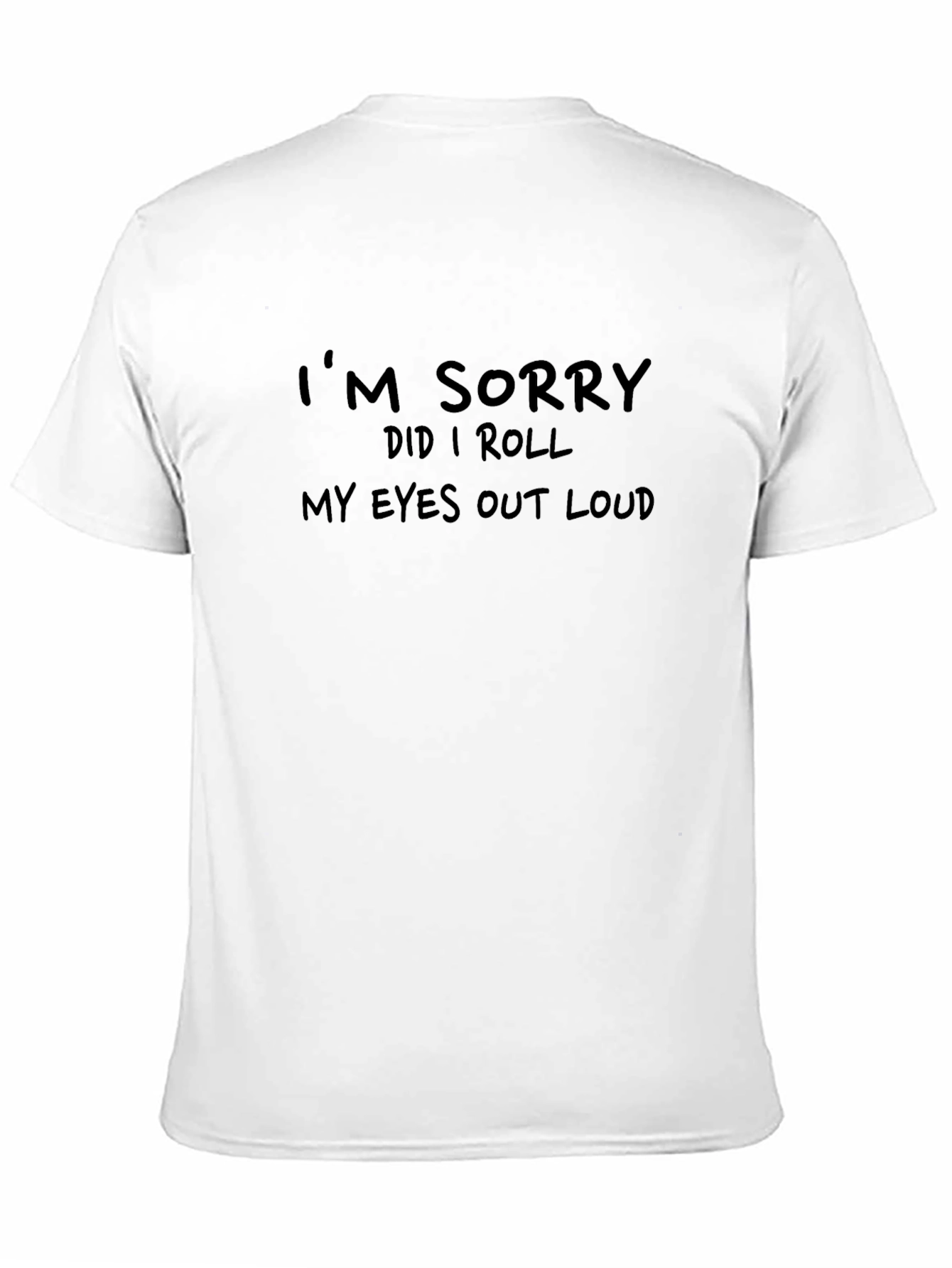 Humorous Im Sorry Graphic Tee