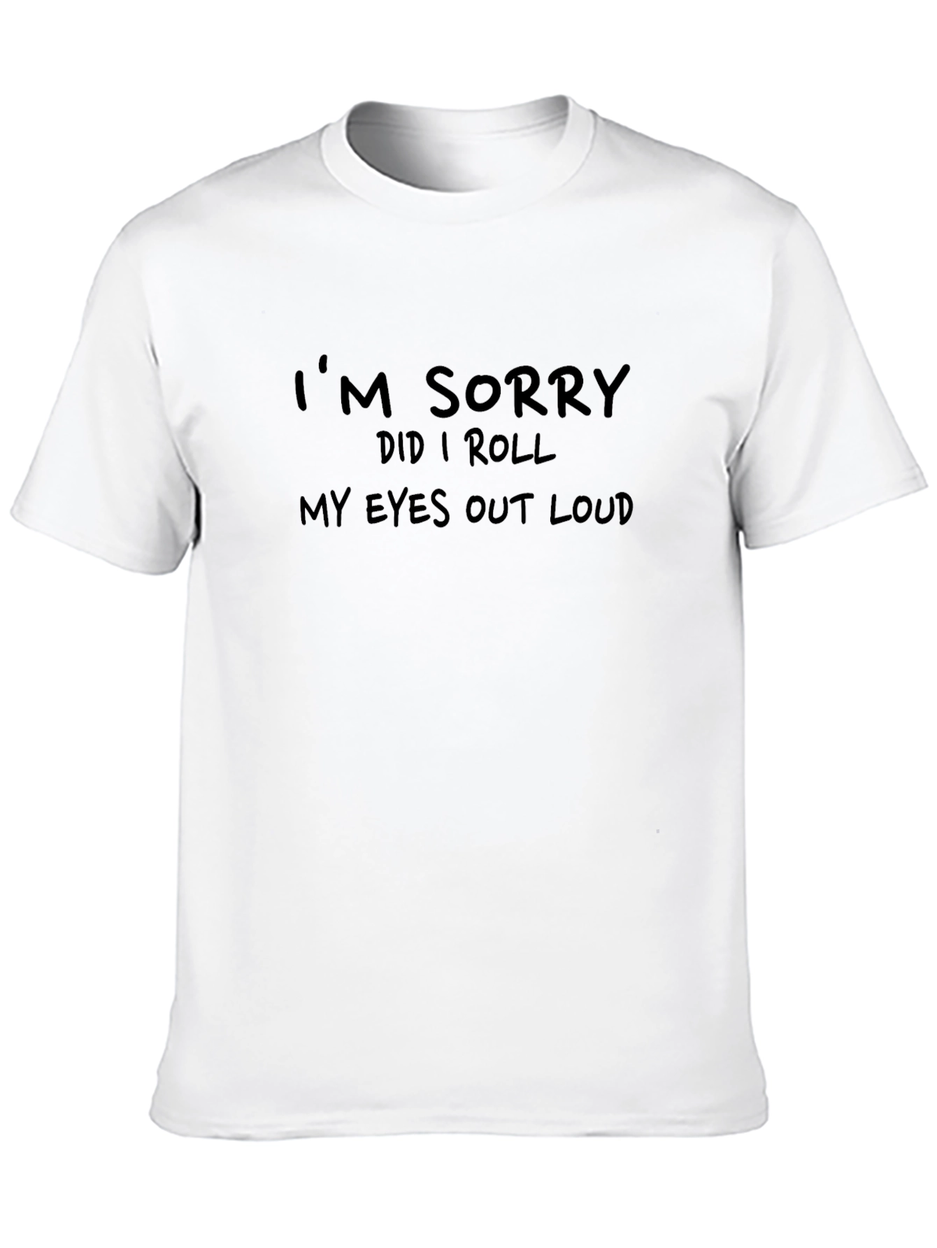 Humorous Im Sorry Graphic Tee