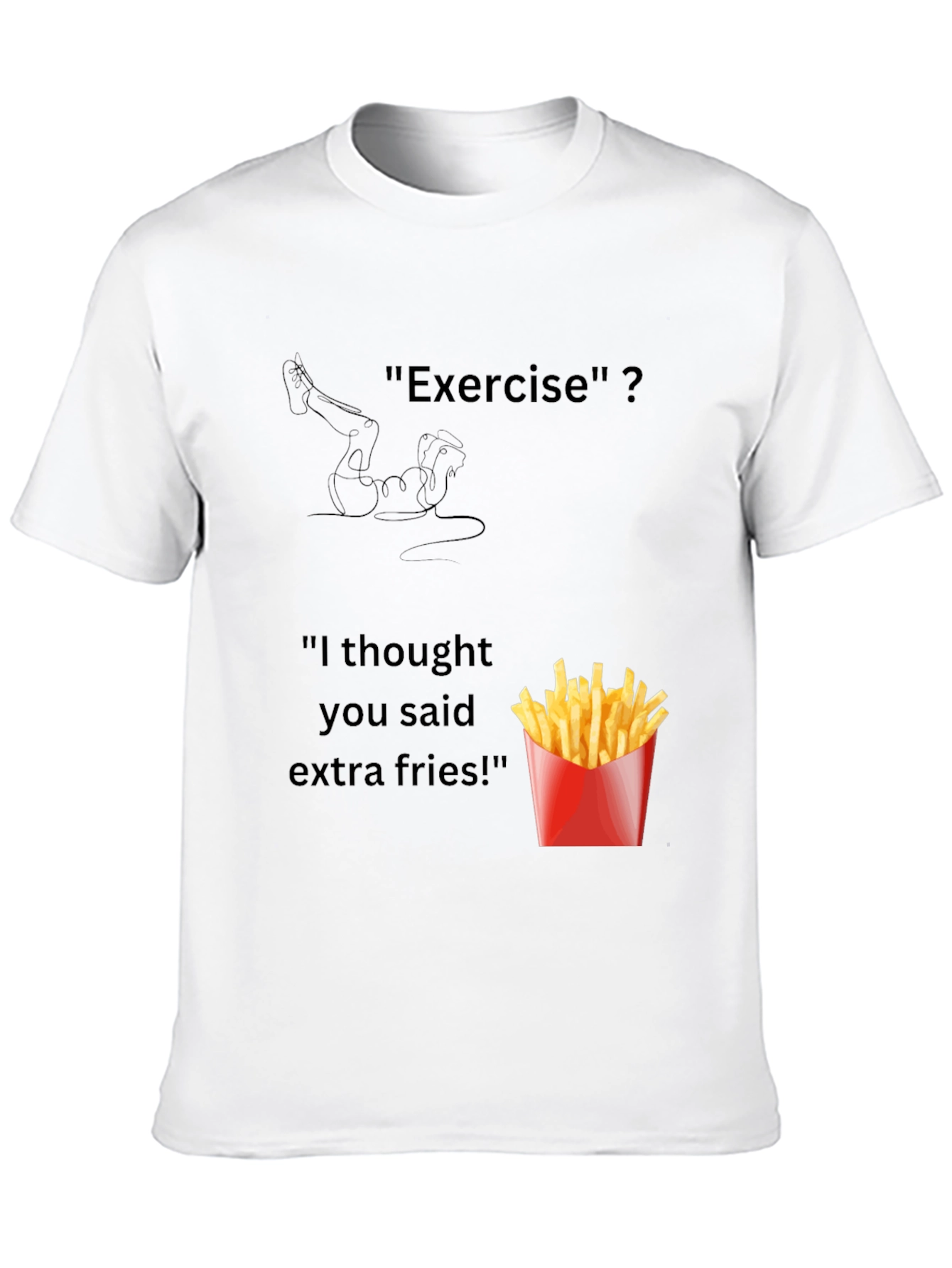 Exercise? Extra Fries! Mens Graphic Tee