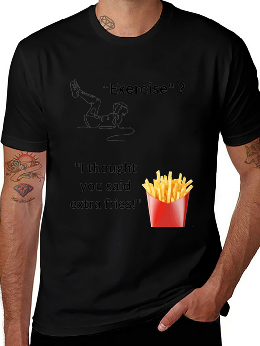 Exercise? Extra Fries! Mens Graphic Tee