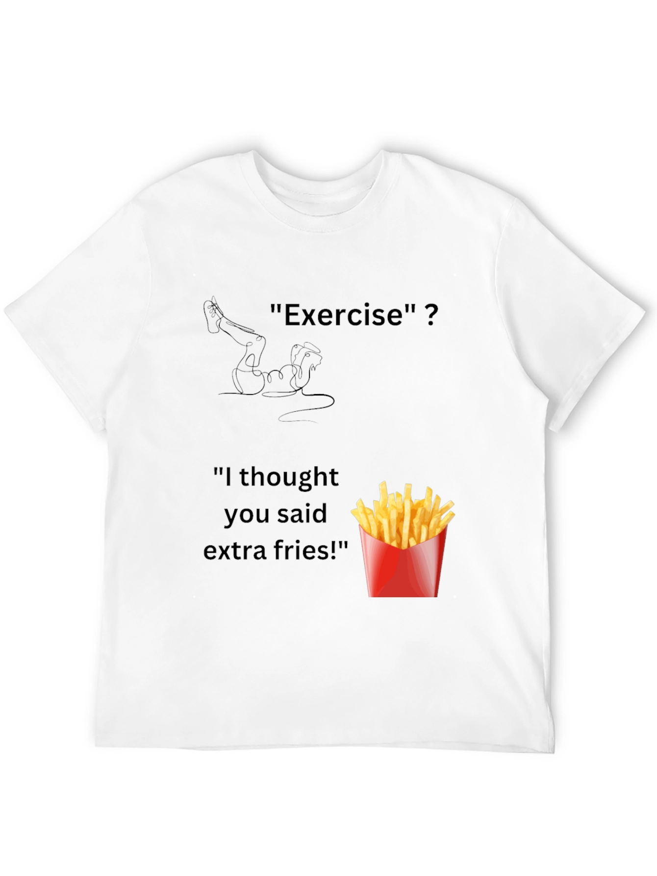 Exercise? Extra Fries! Mens Graphic Tee