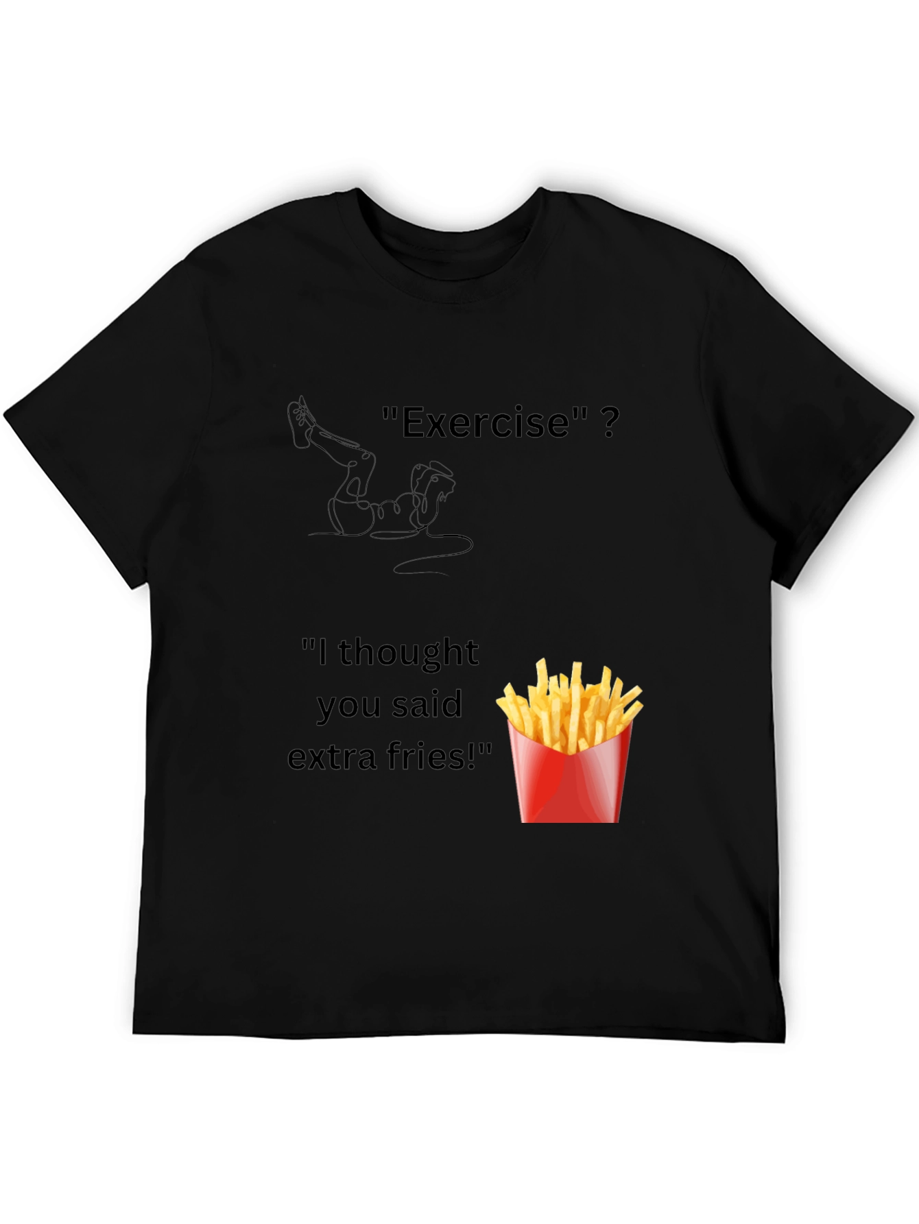 Exercise? Extra Fries! Mens Graphic Tee