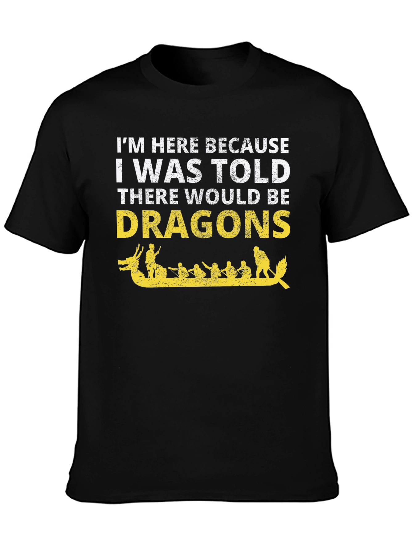 Dragon Boat T-Shirt - Im Here for Dragons!