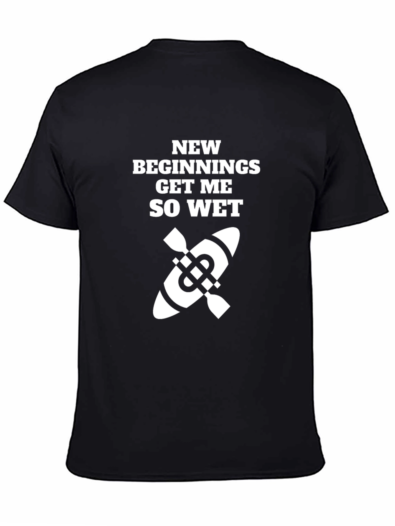 New Beginnings Get Me So Wet Kayak T-Shirt