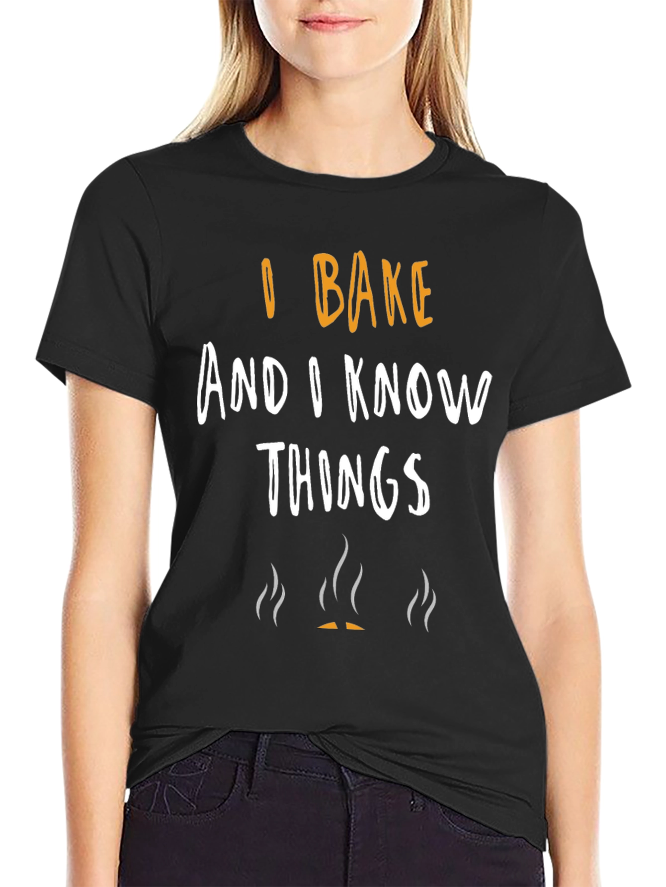 I Bake and I Know Things Novelty T-Shirt