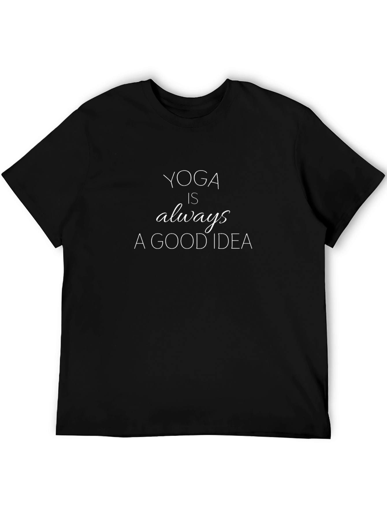 Yoga is Always a Good Idea Graphic Tee