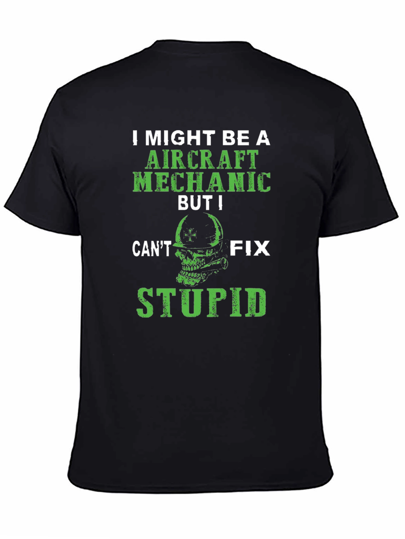 Aircraft Mechanic T-Shirt - Cant Fix Stupid Tee