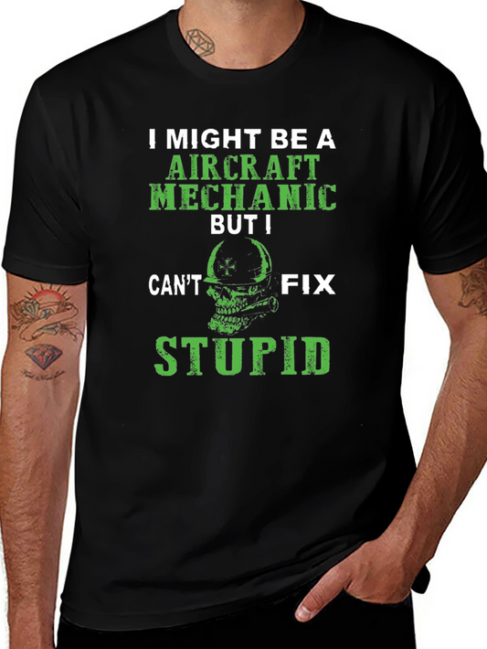 Aircraft Mechanic T-Shirt - Cant Fix Stupid Tee