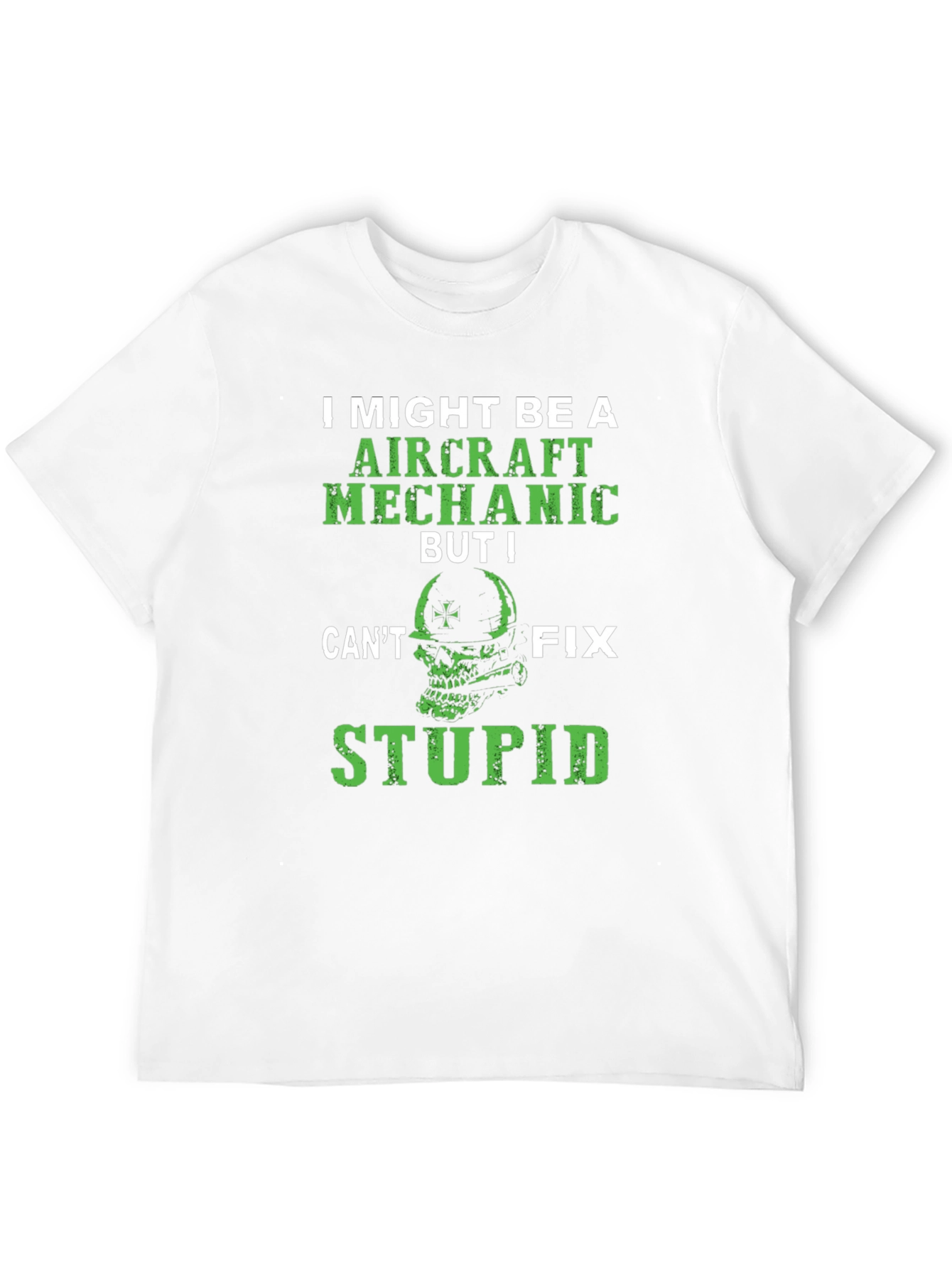 Aircraft Mechanic T-Shirt - Cant Fix Stupid Tee