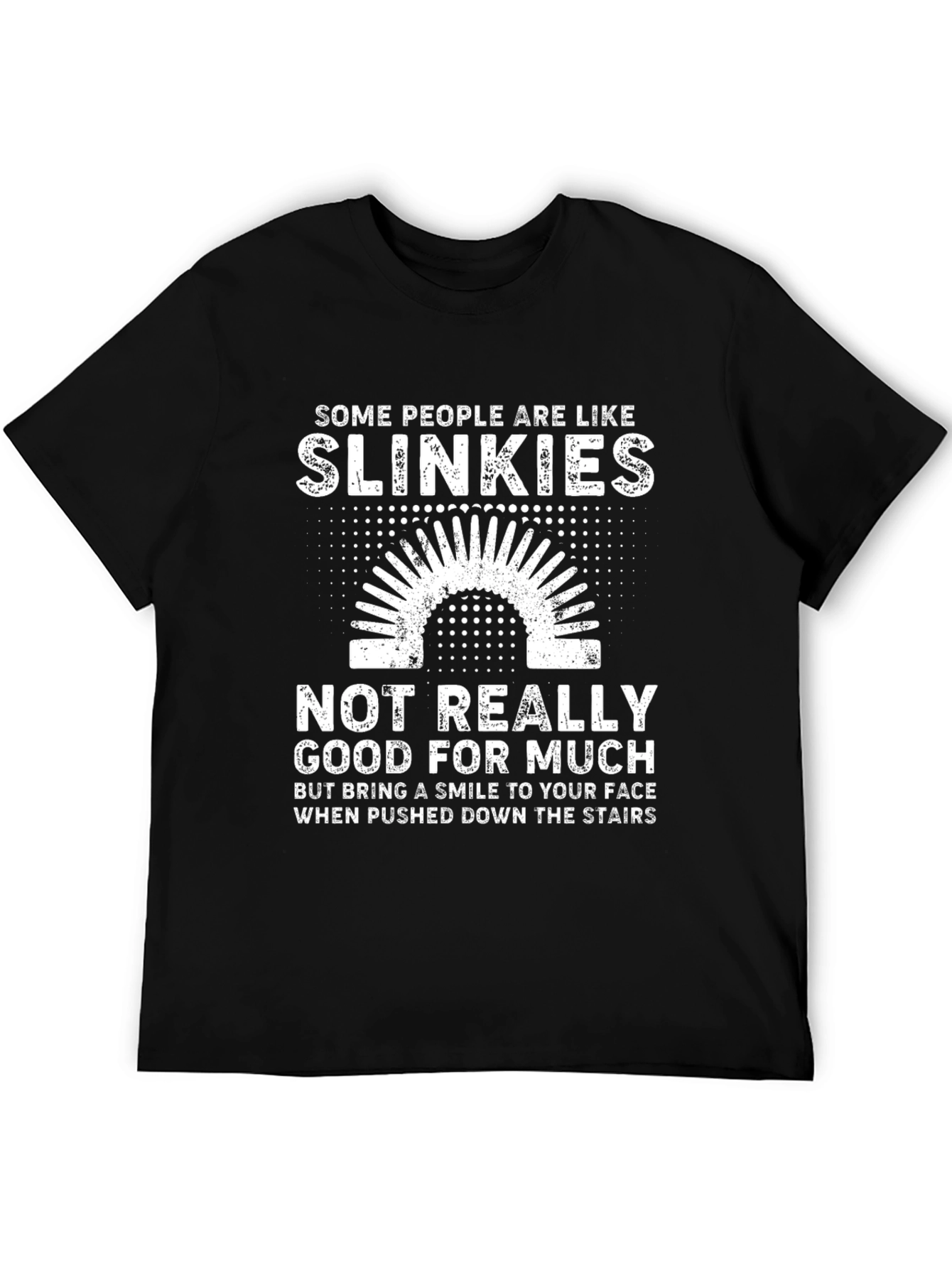Slinkies Funny T-Shirt: Some People Are Like Slinkies