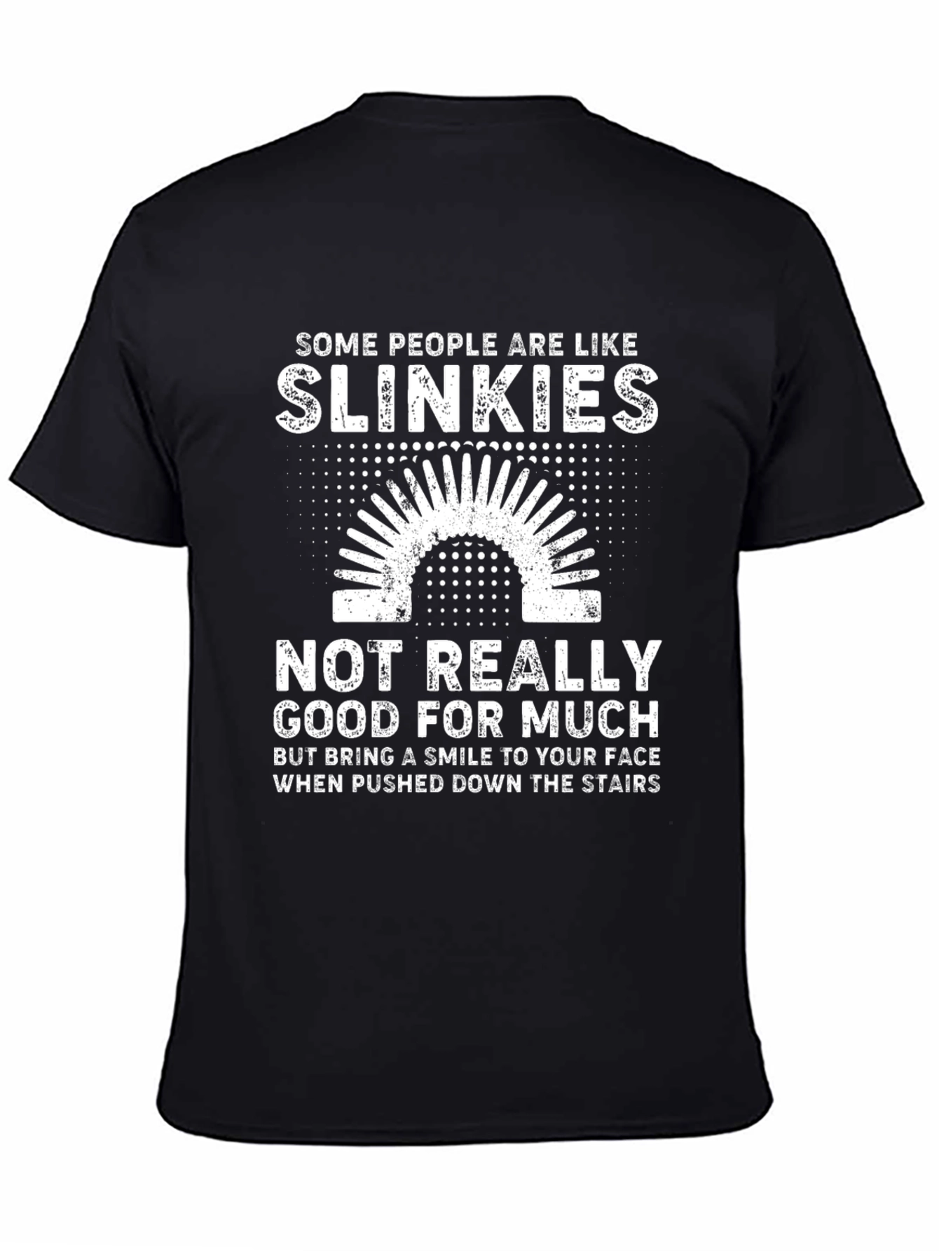Slinkies Funny T-Shirt: Some People Are Like Slinkies