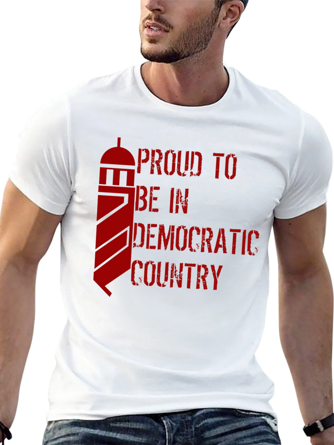 Proud to be in a Democratic Country T-Shirt