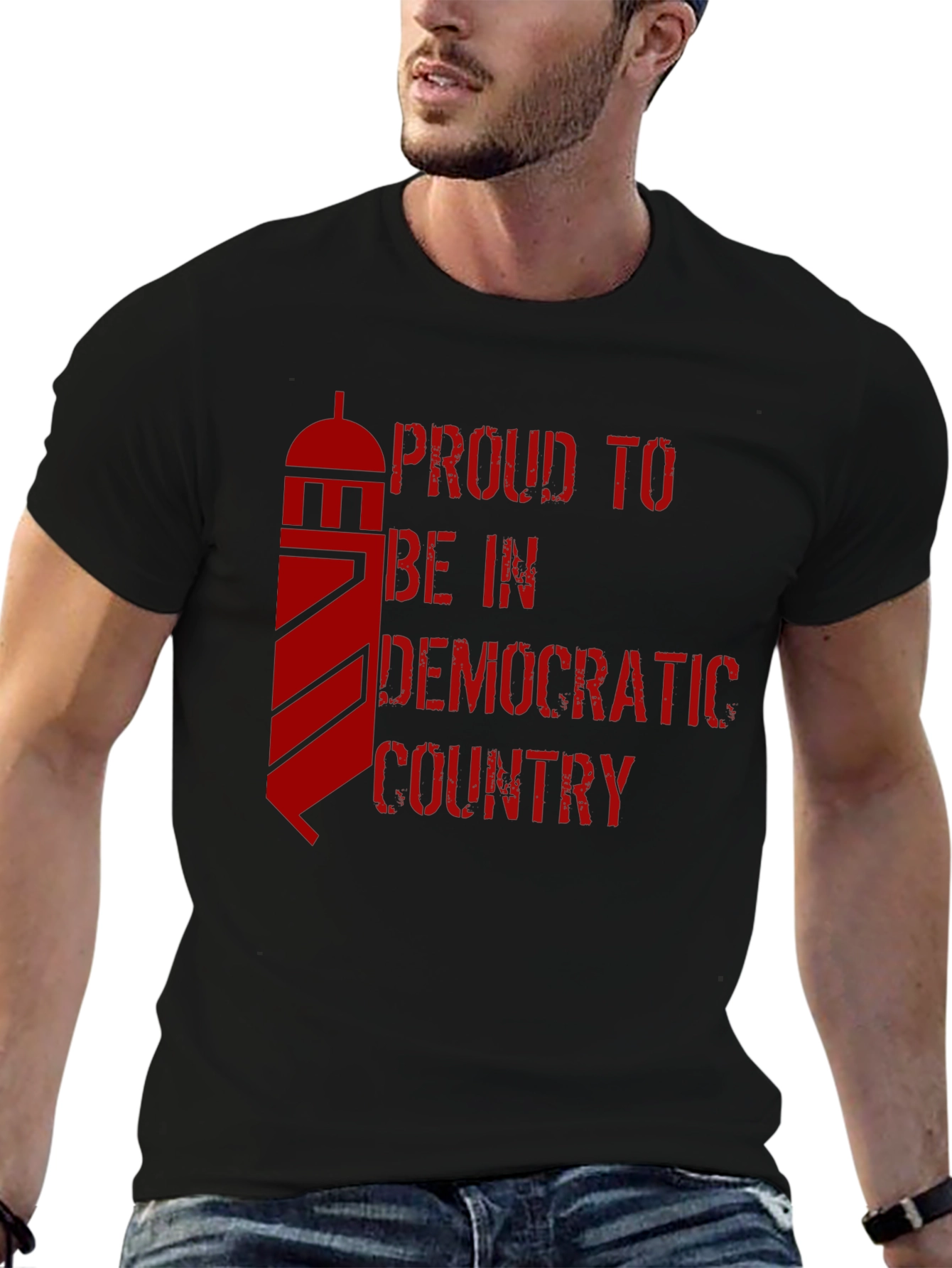 Proud to be in a Democratic Country T-Shirt