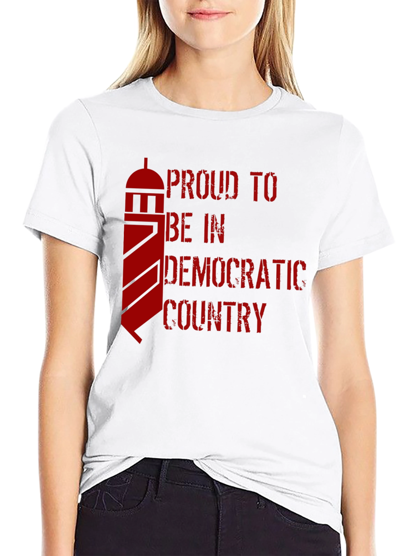 Proud to be in a Democratic Country T-Shirt