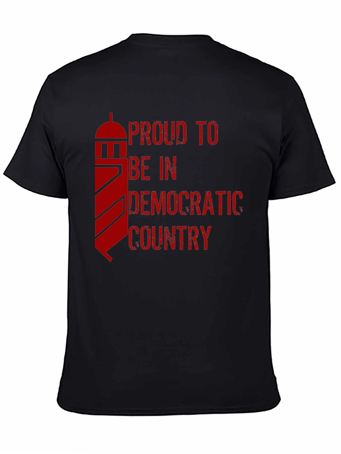 Proud to be in a Democratic Country T-Shirt