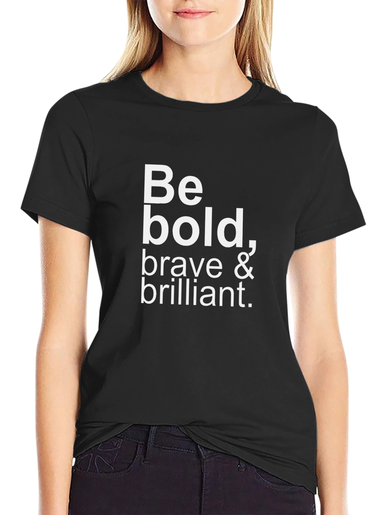 Be Bold T-Shirt