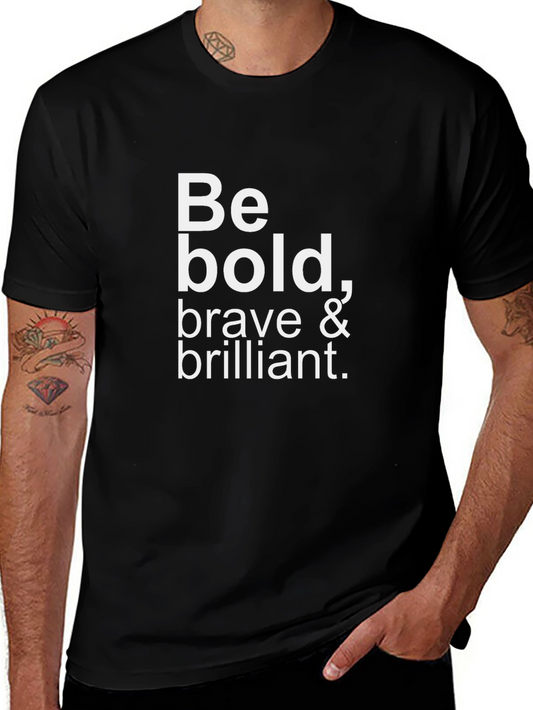Be Bold T-Shirt