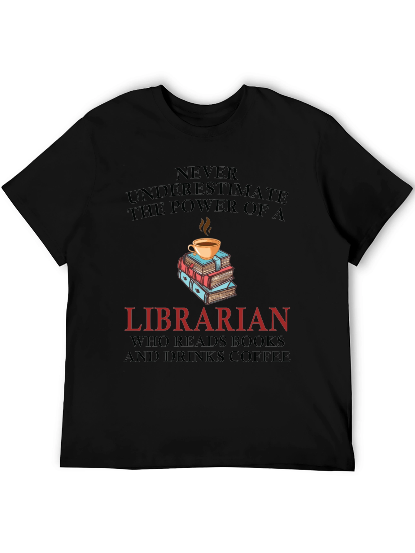 Librarian Reads Books & Drinks Coffee Graphic Tee