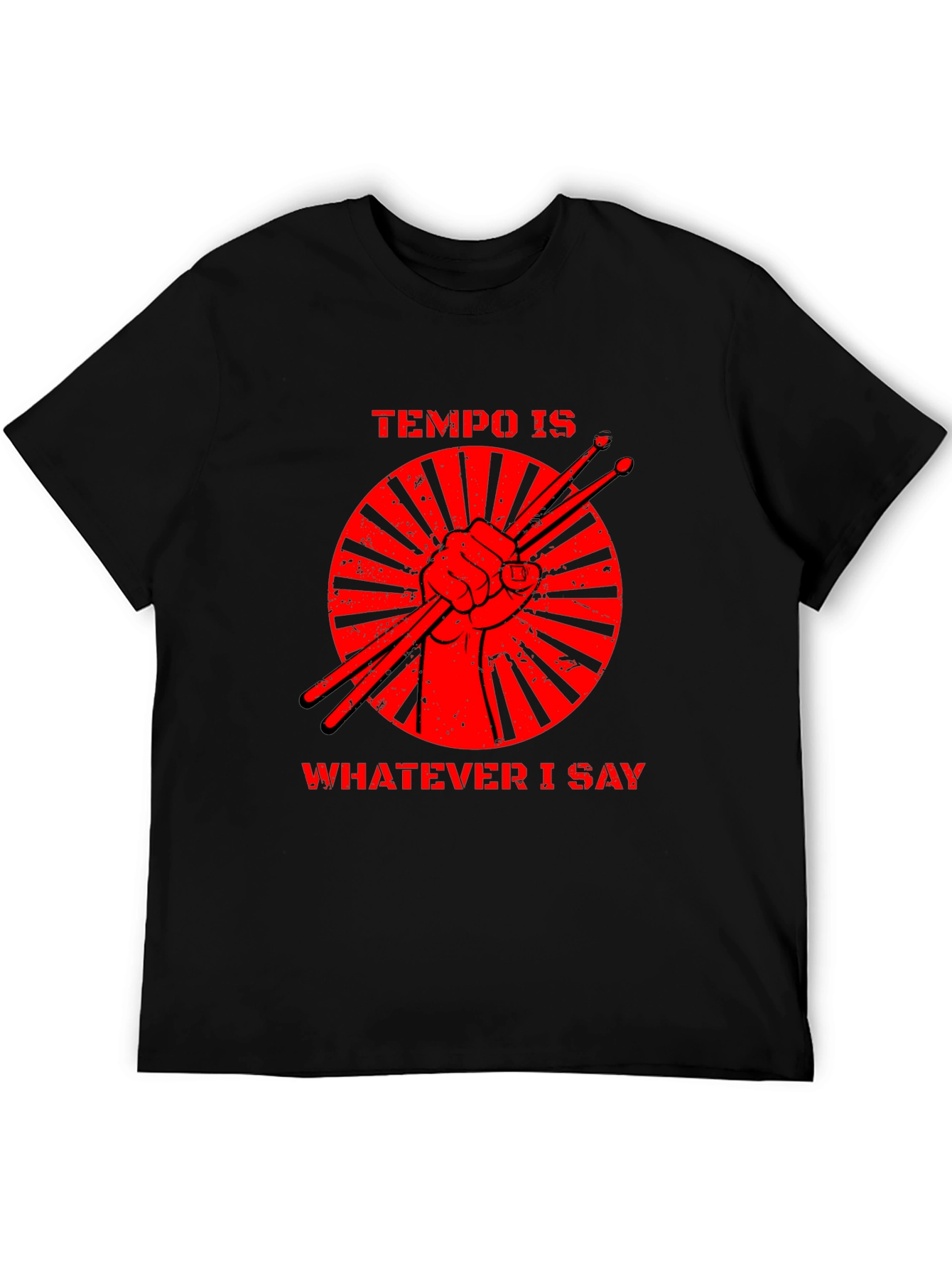 Tempo is Whatever I Say Drummer T-Shirt