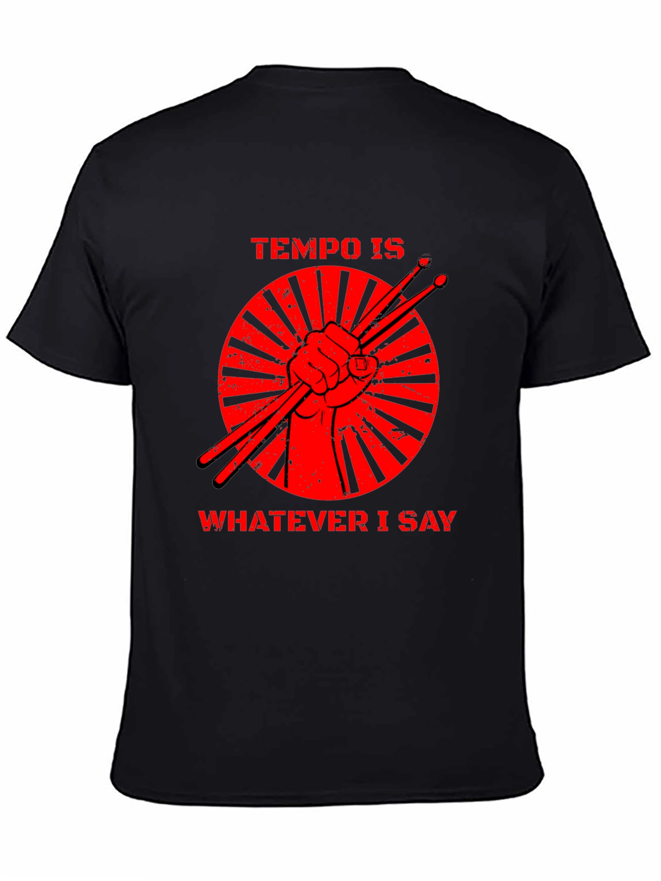 Tempo is Whatever I Say Drummer T-Shirt