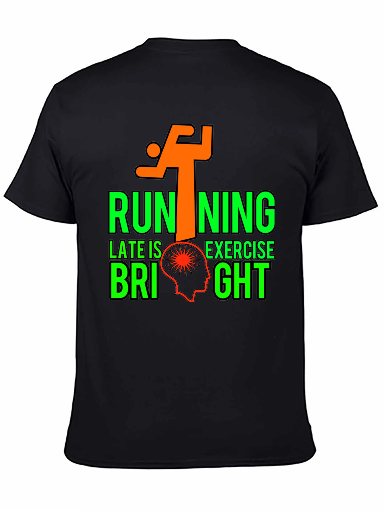 Running Late is Exercise Bright T-Shirt