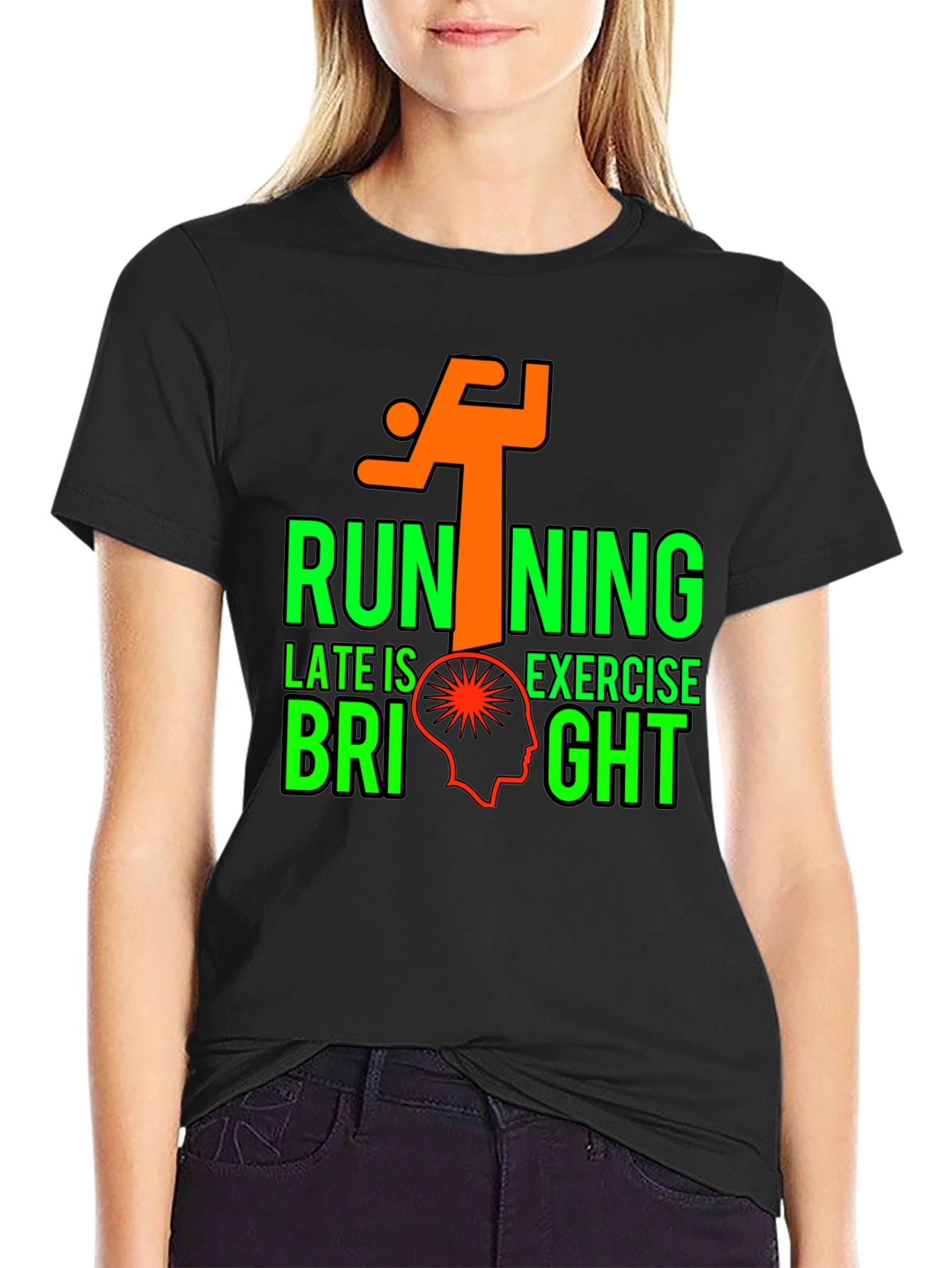 Running Late is Exercise Bright T-Shirt